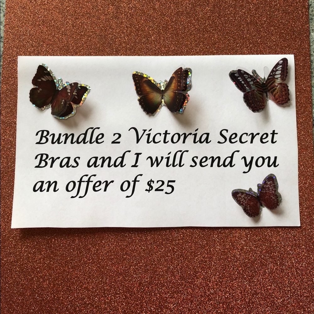2  VICTORIA SECRET BRAS FOR $25
